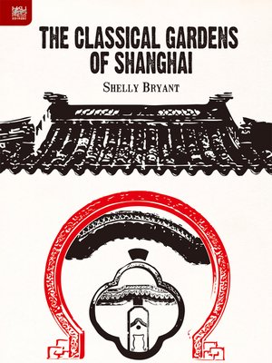 cover image of The Classical Gardens of Shanghai
